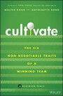 Cultivate - The Six Non-Negotiable Traits of a Winning Team