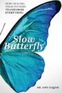 Slow Butterfly - How Healing Your Thyroid Transforms Everything