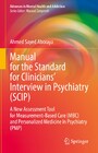 Manual for the Standard for Clinicians' Interview in Psychiatry (SCIP) - A New Assessment Tool for Measurement-Based Care (MBC) and Personalized Medicine in Psychiatry (PMP)