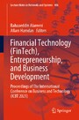 Financial Technology (FinTech), Entrepreneurship, and Business Development - Proceedings of The International Conference on Business and Technology (ICBT 2021)