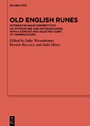 Old English Runes - Interdisciplinary Perspectives on Approaches and Methodologies with a Concise and Selected Guide to Terminologies