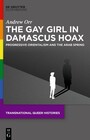 The Gay Girl in Damascus Hoax - Progressive Orientalism and the Arab Spring