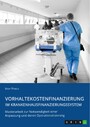 Vorhaltekostenfinanzierung im Krankenhausfinanzierungssystem - Masterarbeit zur Notwendigkeit einer Anpassung und deren Operationalisierung