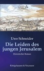 Die Leiden des jungen Jerusalem - Historischer Roman