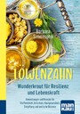 Löwenzahn - Wunderkraut für Resilienz und Lebenskraft - Anwendungen und Rezepte für Stoffwechsel, Zellschutz, Hautgesundheit, Entgiftung und seelische Balance