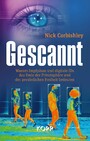 Gescannt - Warum Impfpässe und digitale IDs das Ende der Privatsphäre und der persönlichen Freiheit bedeuten