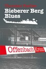 Bieberer Berg Blues - Offenbach-Krimi