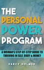 The Personal Power Program - A Woman's Step-by-Step Guide to Thriving in Self, Body & Money