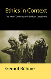 Ethics in Context - The Art of Dealing with Serious Questions