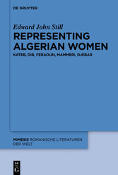Representing Algerian Women - Kateb, Dib, Feraoun, Mammeri, Djebar