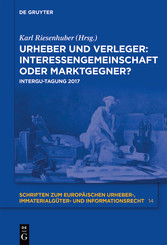 Urheber und Verleger: Interessengemeinschaft oder Marktgegner? - INTERGU-Tagung 2017