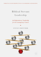 Biblical Servant Leadership - An Exploration of Leadership for the Contemporary Context