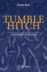 Tumble Hitch - A Novel About Life in Science