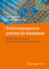 Verkehrsmanagementzentralen für Autobahnen - Aktuelle Entwicklungen aus Deutschland, Österreich und der Schweiz