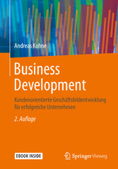 Business Development - Kundenorientierte Geschäftsfeldentwicklung für erfolgreiche Unternehmen
