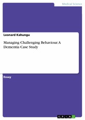 Managing Challenging Behaviour. A Dementia Case Study