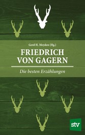 Friedrich von Gagern - Die besten Erzählungen