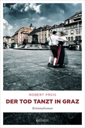 Der Tod tanzt in Graz - Kriminalroman