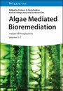 Algae Mediated Bioremediation - Industrial Prospectives, 2 Volumes